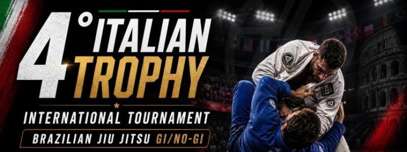 4° ITALIAN TROPHY INTERNATIONAL TOURNAMENT BRAZILIAN JIU JITSU GI/NO-GI